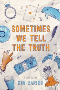 Title: Sometimes We Tell the Truth, Author: Kim Zarins