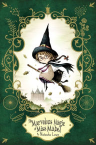 Title: The Marvelous Magic of Miss Mabel, Author: Natasha Lowe