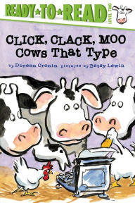 Title: Click, Clack, Moo: Cows That Type (Ready-to-Read Series: Level 2), Author: Doreen Cronin