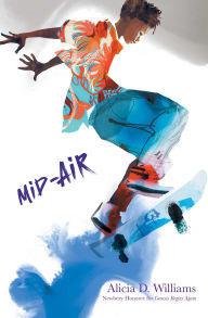Full books downloads Mid-Air  9781481465847 in English by Alicia D. Williams, Danica Novgorodoff