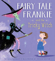 Title: Fairy Tale Frankie and the Tricky Witch, Author: Greg Gormley