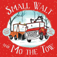 Title: Small Walt and Mo the Tow, Author: Elizabeth Verdick