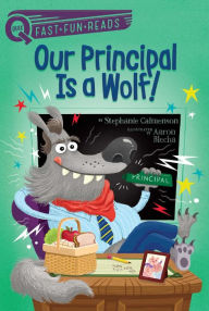 Title: Our Principal Is a Wolf!: A QUIX Book, Author: Stephanie Calmenson
