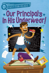 Title: Our Principal's in His Underwear!: A QUIX Book, Author: Stephanie Calmenson