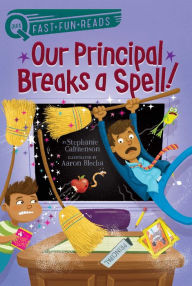 Title: Our Principal Breaks a Spell!: A QUIX Book, Author: Stephanie Calmenson