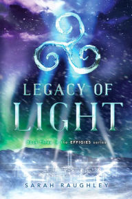 Title: Legacy of Light, Author: Sarah Raughley