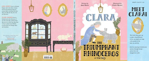 Clara the Triumphant Rhinoceros: A True Story