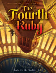 Title: The Fourth Ruby, Author: James R. Hannibal