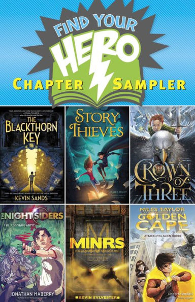 Find Your Hero Chapter Sampler: Excerpts from six of our stellar 2015 hero-themed middle-grade titles!