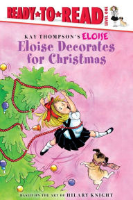 Title: Eloise Decorates for Christmas: Ready-to-Read Level 1, Author: Lisa McClatchy