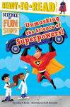 Alternative view 1 of Unmasking the Science of Superpowers!: Ready-to-Read Level 3