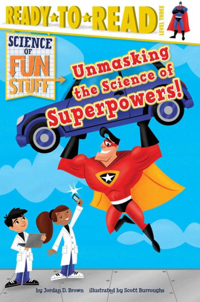 Unmasking the Science of Superpowers!: Ready-to-Read Level 3 (with audio recording)