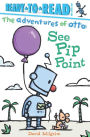 See Pip Point (Ready to Read Series: Adventures of Otto)