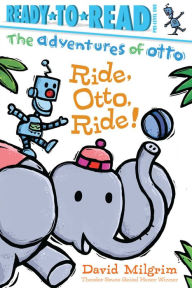 Title: Ride, Otto, Ride!, Author: David Milgrim