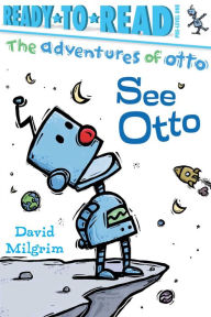Title: See Otto: With Audio Recording (Ready to Read Series: Adventures of Otto), Author: David Milgrim
