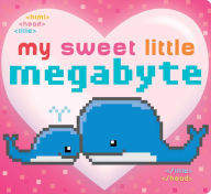 Title: My Sweet Little Megabyte, Author: Jeffrey Burton