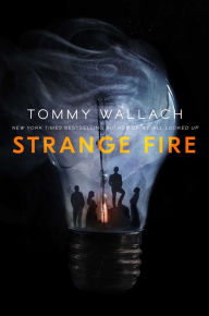 Title: Strange Fire (Anchor & Sophia Series #1), Author: Tommy Wallach