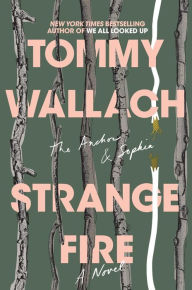 Title: Strange Fire, Author: Tommy Wallach