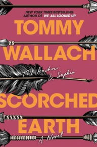 Title: Scorched Earth, Author: Tommy Wallach