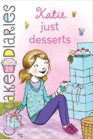 Title: Katie Just Desserts (Cupcake Diaries Series #29), Author: Coco Simon