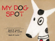 Title: My Dog Spot: With Audio Recording, Author: Jack E. Levin