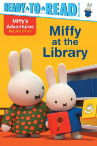 Title: Miffy at the Library, Author: Maggie Testa