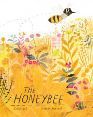 Free to download audio books for mp3 The Honeybee (English Edition)  9781665904841 by Kirsten Hall, Isabelle Arsenault, Kirsten Hall, Isabelle Arsenault