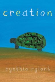 Title: Creation, Author: Cynthia Rylant