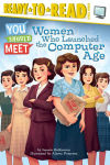 Alternative view 1 of Women Who Launched the Computer Age: Ready-to-Read Level 3