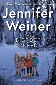 Title: The Bigfoot Queen (Littlest Bigfoot Series #3), Author: Jennifer Weiner