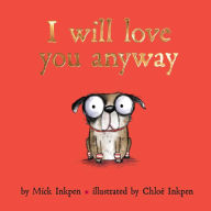 Title: I Will Love You Anyway, Author: Mick Inkpen