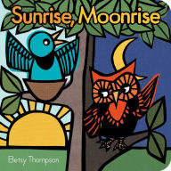 Title: Sunrise, Moonrise, Author: Betsy Thompson