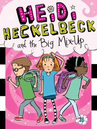 Title: Heidi Heckelbeck and the Big Mix-Up (Heidi Heckelbeck Series #18), Author: Wanda Coven