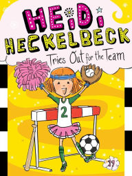 Title: Heidi Heckelbeck Tries Out for the Team (Heidi Heckelbeck Series #19), Author: Wanda Coven