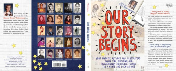 Our Story Begins: Your Favorite Authors and Illustrators Share Fun, Inspiring, and Occasionally Ridiculous Things They Wrote and Drew as Kids