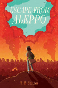 Title: Escape from Aleppo, Author: N. H. Senzai