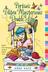 Title: Portia's Ultra Mysterious Double Life (Mix Series), Author: Anna Hays