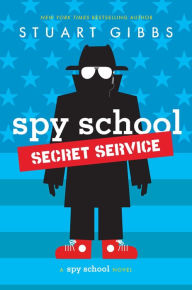 Title: Spy School Secret Service (Spy School Series #5), Author: Stuart Gibbs