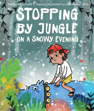 Title: Stopping by Jungle on a Snowy Evening, Author: Richard T. Morris