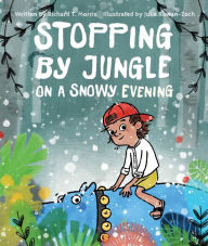 Title: Stopping by Jungle on a Snowy Evening, Author: Richard T. Morris