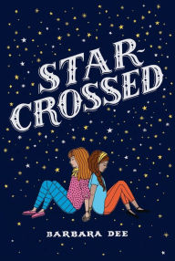 Title: Star-Crossed, Author: Barbara Dee