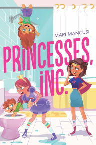 Title: Princesses, Inc. (Mix Series), Author: Mari Mancusi