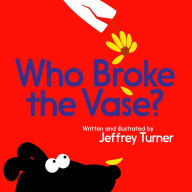Title: Who Broke the Vase?, Author: Jeffrey Turner