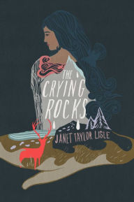Title: The Crying Rocks, Author: Janet Taylor Lisle