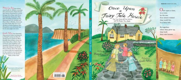 Once Upon a Fairy Tale House: The True Story of Four Sisters and the Magic They Built