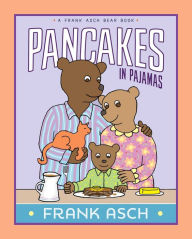 Title: Pancakes in Pajamas, Author: Frank Asch