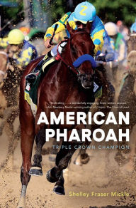 Title: American Pharoah: Triple Crown Champion, Author: Shelley Fraser Mickle