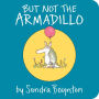 But Not the Armadillo