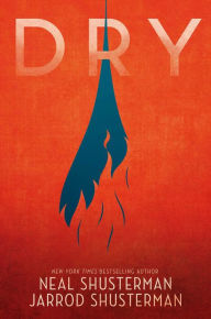 Title: Dry, Author: Neal Shusterman