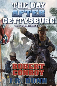 Title: The Day After Gettysburg, Author: Robert Conroy